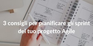 Consigli per pianificare gli sprint del tuo progetto Agile