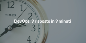 devops 9 risposte in 9 minuti