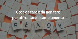 affrontare e gestire il cambiamento - change management