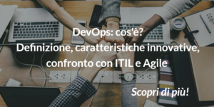 devops cos'è_significato e confronto con agile e itil