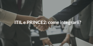 itil and prince2_come integrarli