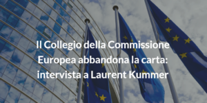 Commissione Europea abbandona la carta_intervista a Laurent Kummer