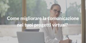 comunicazione in progetti virtual