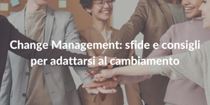 change management_sfide consigli per adattarsi al cambiamento