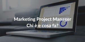 Marketing Project Manager cosa fa