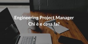 Engineering Project Manager cosa fa