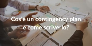 Contingency Plan cos'è e come lo scrivo