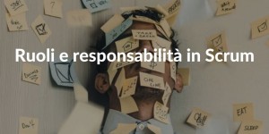 Scrum ruoli e responsabilità