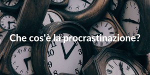 procrastinazione cos'è