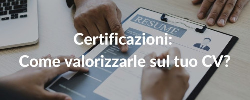 Certificazioni nel CV: come inserirle e valorizzarle