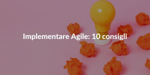10 tips implementare agile