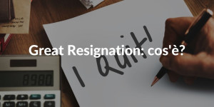 Cos'è la Great Resignation