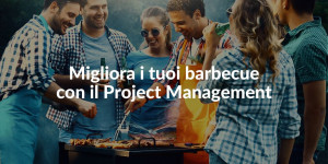 Project Management lifestyle barbecue