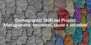 Demographic Shift nel Project Management