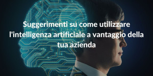 Come-utilizzare-intelligenza-artificiale-vantaggio-azienda