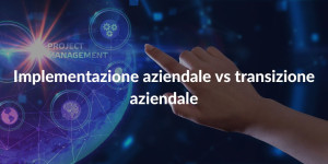 transizione_ aziendale _vs implementazione aziendale