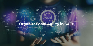 Organizational Agility SAFE