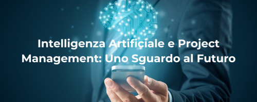 Intelligenza Artificiale e Project Management: Uno Sguardo al Futuro