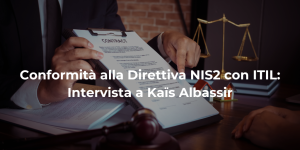 Conformità direttiva NIS2 com ITIL - Intervista Kais Albassir