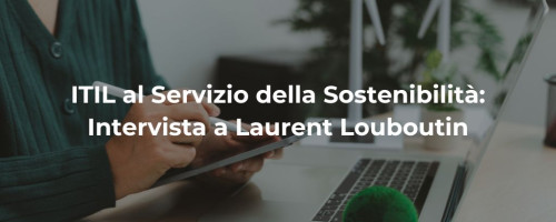ITIL al Servizio della Sostenibilità: Intervista a Laurent Louboutin