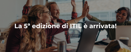 La 5ª edizione di ITIL è arrivata!