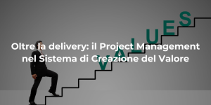 Il Project Management nel Sistema di Creazione del Valore